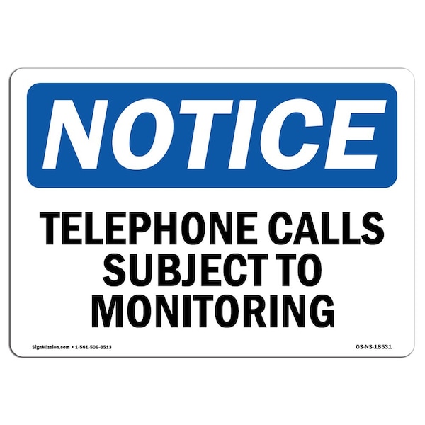 Safety Sign, OSHA Notice, 12" Height, Telephone Calls Subject To Monitoring Sign, Landscape
